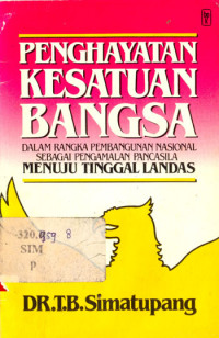 Penghayatan Kesatuan Bangsa: Dalam Rangka Pembangunan Nasional Sebagai Pengalaman Pancasila Menuju Tinggal Landas