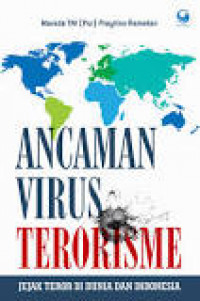 Ancaman Virus Terorisme: Jejak Teror di Dunia dan Indonesia