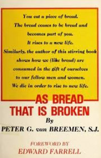 As Bread That is Broken: Foreword by Edward Farrell