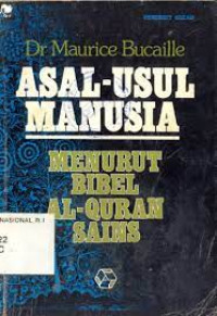 Asal-usul Manusia Menurut Bibel Al-Quran Sains