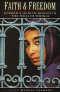 Faith and Freedom : Women's Human Rights in The Muslim World