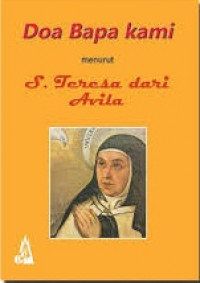 Doa Bapa Kami Menurut S.Teresa Dari Avila