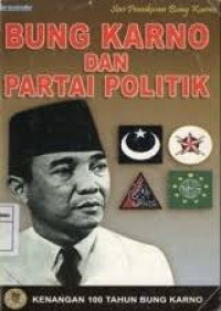 Bung Karno dan Partai Politik: Kenangan 100 Tahun Bung Karno