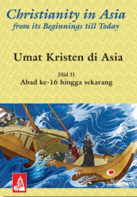 Umat Kristen di Asia Jilid II : Dari Abad ke-16 Hingga Sekarang