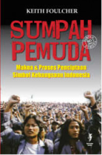 Sumpah Pemuda: Makna dan Proses Penciptaan Simbol Kebangsaan Indonesia