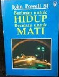 Beriman Untuk Hidup Beriman Untuk Mati