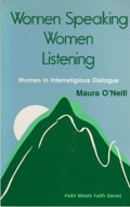 Women Speaking Women Listening : Women in Interreligious Dialogue