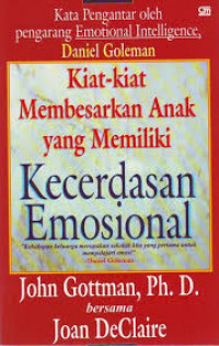 Kiat-kiat Membesarkan Anak yang Memiliki Kecerdasan Emosional