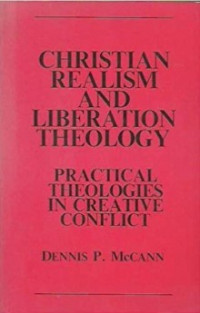 Christian Realism and Liberation Theology : Practical Theologies in Creative Conflict