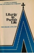 Liturgy in Parish Life : A Study of Worship and the  Celebrating Community