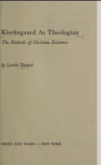 Kierkegaard as Theologian : The Dialectic of Christian Existence