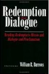 Redemption and Dialogue : Reading Redemptoris Misio and Dialogue and Proclamation