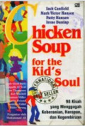 Chicken Soup for the Kid's Soul : 98 Kisah yang Menggugah Keberanian, harapan dan Kegembiraan