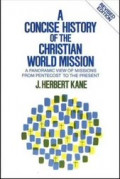 A Concise Historyof the Christian World Mission : A Panoramic View of Missions from Pentecost to the Present