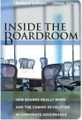 Inside the Boardroom : How Boards Really Work and the Coming Revolution in Corporate Governance