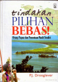 Tindakan Pilihan Bebas! Orang Papua dan Penentuan Nasib Sendiri