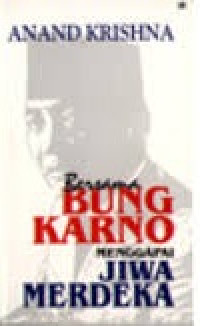 Bersama Bung Karno Menggapai Jiwa Merdeka