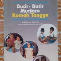 Butir-butir Mutiara Rumah Tangga (Kumpulan Tulisan Mengenai Pendidikan Anak)