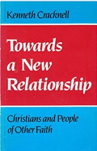 Towards a New Relationship : Christians and People of Other Faith