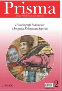 Prisma : Jurnal Pemikiran Sosial Ekonomi : Historiografi Indonesia : Menguak Kebenaran Sejarah Volume 39 Nomor 2 Tahun 2020