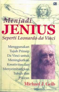 Menjadi Jenius Seperti Leonardo da Vinci: Menggunakan Tujuh Prinsip Da Vinci untuk Meningkatkan Kreativitas dan Menyeimbangkan Tubuh dan Pikiran