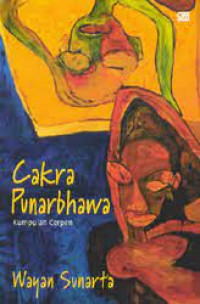 Cakra Punarbhawa: Kumpulan Cerpen