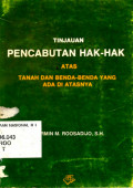 Tinjauan Pencabutan Hak-hak Atas Tanah dan benda-benda yang Ada di Atasnya: (U.U. nomor 20 tahun 1961)