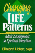 Changing Life Patterns: Adult Development in Spiritual Direction