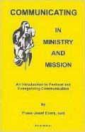 Communicating In Ministry and Mission: An Introduction To Pastoral and Evangelizing Communication