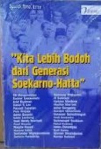 Kita Lebih Bodoh dari Generasi Soekarno-Hatta