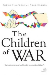 The Children of War: Forum SIlaturahmi Anak Bangsa