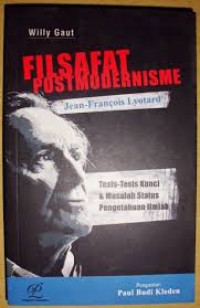 Filsafat Postmodernisme Jean-Francois Lyotard: Tesis-Tesis Kunci & Masalah Status Pengetahuan Ilmiah