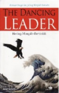 The Dancing Leader : Hening-Mengalir-Bertindak