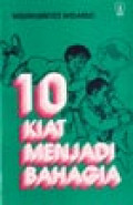 10 Kiat Menjadi Bahagia