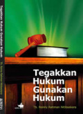 Tegakkan Hukum Gunakan Hukum