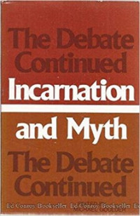 Incarnation and Myth : The Debate Continued