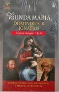 Bunda Maria, Dominikus & Ignatius. Berdoa Dengan Tuhan