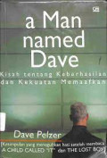 A Man Named Dave = Kisah Tentang Keberhasilan dan Kekuatan Memaafkan