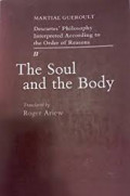 Descartes' Philosophy Interpreted According to the Order of Reasons Volume II: The Soul and the Body