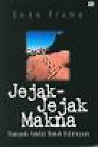 Jejak-jejak Makna: Memasuki Kembali Rumah Kebahagiaan