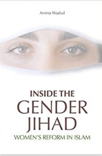 Inside the Gender Jihad : Women's Reform in Islam