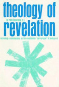 Theology of Revelation : Including a Commentary on the Constitution 