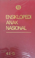 Ensiklopedi Anak Nasional 4 E-G