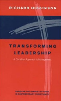 Transforming Leadership : A Christian Approach to Management