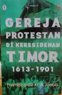 Gereja Protestan di Keresidenan Timor 1613-1901