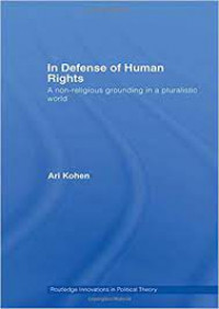 In Defense of Human Rights: A Non-Religious Grounding In A Pluralistic World