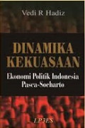 Dinamika Kekuasaan: Ekonomi Politik Indonesia Pasca-Soeharto