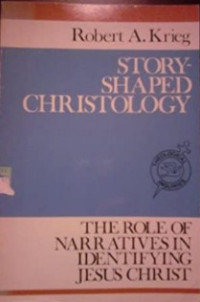 Story - Shaped Christology: The Role of Narratives in Identifying Jesus Christ