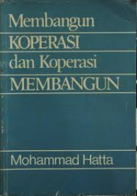 Membangun Koperasi dan Koperasi Membangun