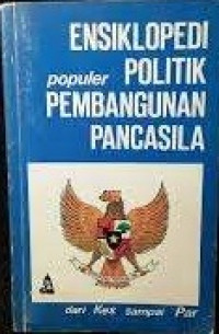 Ensiklopedi Populer Politik Pembangunan Pancasila Jilid 3